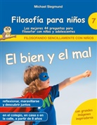Michael Siegmund - Filosofía para niños: El bien y el mal. Las mejores 44 preguntas para filosofar con niños y adolescentes