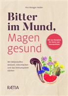 Rosi Mangger Walder - Bitter im Mund, Magen gesund