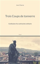 Jean Clayrac - Trois Coups de tonnerre