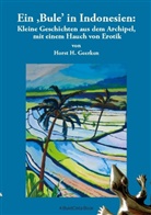 Horst H Geerken, Horst H. Geerken - Ein Bule in Indonesien: