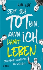 Willi Näf, Näf  Willi - Seit ich tot bin, kann ich damit leben