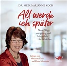 Marianne Koch, Marianne (Dr. med.) Koch, Marianne Koch, Klaus Schneider - Alt werde ich später, Audio-CD (Hörbuch)
