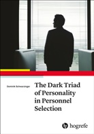 Dominik Schwarzinger - The Dark Triad of Personality in Personnel Selection