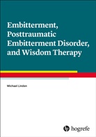 Michael Linden - Embitterment, Posttraumatic Embitterment Disorder and Wisdom Therapy