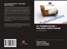 Suárez Fernández, Mojena Pérez, Cepero Rodríguez - LA TUBERCULOSE : MALADIE INFECTIEUSE