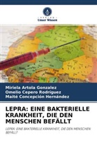 Miriel Artola González, Miriela Artola González, Omeli Cepero Rodriguez, Omelio Cepero Rodriguez, Maite Concepción Hernández - LEPRA: EINE BAKTERIELLE KRANKHEIT, DIE DEN MENSCHEN BEFÄLLT