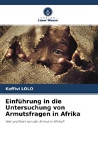 Koffivi Lolo - Einführung in die Untersuchung von Armutsfragen in Afrika