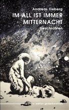 Andreas Fieberg - Im All ist immer Mitternacht