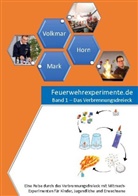 Ing Horn, Ingo Horn, Erwin Mark, Guid Volkmar, Guido Volkmar - Feuerwehrexperimente.de - Band 1