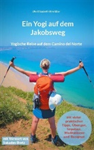 Ute Elisabeth Kneißler - Ein Yogi auf dem Jakobsweg