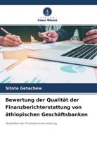 Sitota Getachew - Bewertung der Qualität der Finanzberichterstattung von äthiopischen Geschäftsbanken