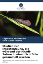 Yogendra Kuma Mishra, Yogendra Kumar Mishra, Amit Kumar Sharma - Studien zur Insektenfauna, die während der Kharif-Saison in einer Lichtfalle gesammelt wurden