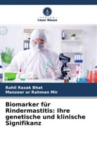 Rahil Raza Bhat, Rahil Razak Bhat, Manzoor ur Rahman Mir - Biomarker für Rindermastitis: Ihre genetische und klinische Signifikanz