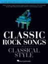 Hal Leonard Corp (COR) - Classic Rock Songs in a Classical Style