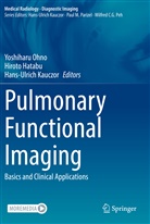 Hirot Hatabu, Hiroto Hatabu, Hans-Ulrich Kauczor, Yoshiharu Ohno - Pulmonary Functional Imaging