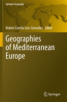 Rubé Camilo Lois-González, Rubén Camilo Lois-González, Rubén Camilo Lois-González - Geographies of Mediterranean Europe