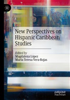 Magdalen López, Magdalena López, Teresa Vera-Rojas, Teresa Vera-Rojas, María Teresa Vera-Rojas - New Perspectives on Hispanic Caribbean Studies
