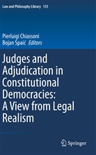 Pierluig Chiassoni, Pierluigi Chiassoni, Bojan Spai¿, Spaic, Spaic, Bojan Spaic - Judges and Adjudication in Constitutional Democracies: A View from Legal Realism