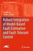 Jiangli Lan, Jianglin Lan, Ronald J Patton, Ronald J. Patton - Robust Integration of Model-Based Fault Estimation and Fault-Tolerant Control
