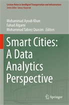 Faha Algarni, Fahad Algarni, Mohammad Ayoub Khan, Mohammad Tabrez Quasim, Mohammad Tabrez Quasim - Smart Cities: A Data Analytics Perspective