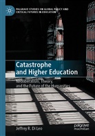 Jeffrey R Di Leo, Jeffrey R. Di Leo - Catastrophe and Higher Education