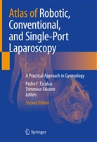 Pedro F. Escobar, Pedr F Escobar, Pedro F Escobar, Falcone, Falcone, Tommaso Falcone - Atlas of Robotic, Conventional, and Single-Port Laparoscopy