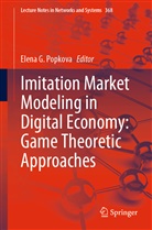 Elen G Popkova, Elena G Popkova, Elena G. Popkova - Imitation Market Modeling in Digital Economy: Game Theoretic Approaches