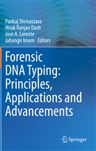 Jose A Lorente et al, Hirak Ranjan Dash, Jahangir Imam, Jose A. Lorente, Hira Ranjan Dash, Hirak Ranjan Dash... - Forensic DNA Typing: Principles, Applications and Advancements
