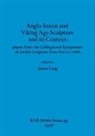 James Lang - Anglo-Saxon and Viking Age Sculpture and its Context