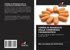Mullaicharam Bhupathyraaj - FORMA DI DOSAGGIO DELLA COMPRESSA FARMACEUTICA