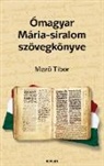 Mez¿ Tibor, Mezo Tibor - Ómagyar Mária-siralom szövegkönyve