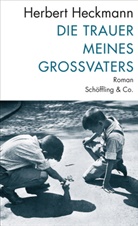 Herbert Heckmann - Die Trauer meines Großvaters