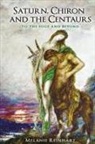 Melanie Reinhart - Saturn, Chiron and the Centaurs