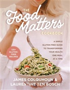 James Colquhoun, James Colquhoun Colquhoun, James Ten Bosch Colquhoun, Laurentine Colquhoun, Laurentin Ten Bosch, Laurentine ten Bosch - Food Matters Cookbook