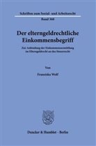Franziska Wolf - Der elterngeldrechtliche Einkommensbegriff.