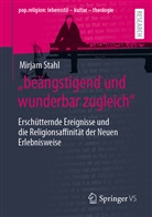 Mirjam Stahl - "beängstigend und wunderbar zugleich"