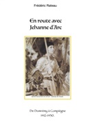 Frédéric Rateau - En route avec Jeanne d'Arc