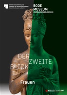 Marí López-Fanjul y Díez del Corral, María López-Fanjul y Díez del Corral, Skulpturensammlung und das Museum für Byzantinische Kunst -                    Staatliche Museen zu Berlin, Skulpturensammlung und das Museum für Byzantinische Kunst - Staatliche Museen zu Berlin, Skulpturensammlung und das Museum für Byzantinische Kunst Staatliche Museen zu Berlin, und das Muse - Der zweite Blick / Frauen