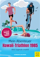 Hermann Aschwer, Hermann (Dr.) Aschwer - Mein Abenteuer Hawaii-Triathlon 1985
