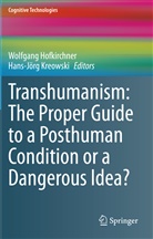 Wolfgan Hofkirchner, Wolfgang Hofkirchner, Kreowski, Kreowski, Hans-Jörg Kreowski - Transhumanism: The Proper Guide to a Posthuman Condition or a Dangerous Idea?