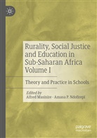 Alfre Masinire, Alfred Masinire, Amasa P. Ndofirepi, P Ndofirepi, P Ndofirepi - Rurality, Social Justice and Education in Sub-Saharan Africa Volume I