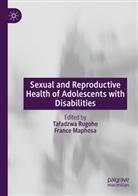 Maphosa, Maphosa, France Maphosa, Tafadzw Rugoho, Tafadzwa Rugoho - Sexual and Reproductive Health of Adolescents with Disabilities