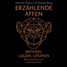 Samira El Ouassil, Friedemann Karig, Sebastian Dunkelberg - Erzählende Affen, Audio-CD, MP3 (Audiolibro)