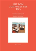 Hans Bodmer - Mit dem Computer per 'DU'.