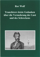 Ror Wolf - Tranchirers letzte Gedanken über die Vermehrung der Lust und des Schreckens