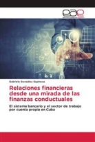 Gabriela González Espinosa - Relaciones financieras desde una mirada de las finanzas conductuales