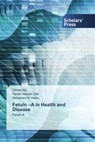 Omnia Aly, Hanan Hassan Zaki, Mohamed M. Hafez - Fetuin -A in Health and Disease