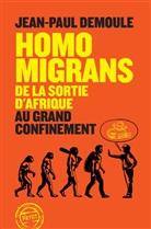 Jean-Paul Demoule - Homo migrans : de la sortie d'Afrique au grand confinement
