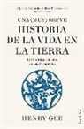 Henry Gee - Una (Muy) Breve Historia de la Vida En La Tierra