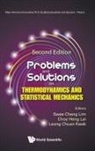 Choy Heng Lai &amp; Leong Ch Swee Cheng Lim, Choy Heng Lai, Leong-chuan Kwek, Choy Heng Lai, Lai Choy Heng, Leong Chuan Kwek... - Problems And Solutions On Thermodynamics And Statistical Mechanics